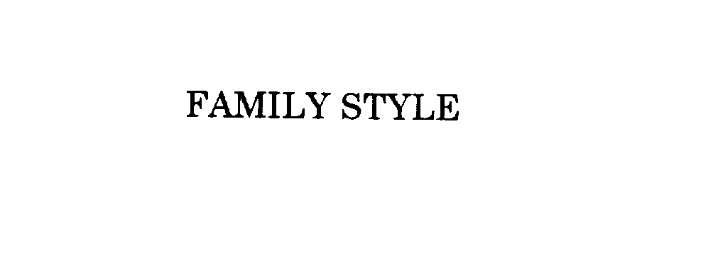  FAMILY STYLE