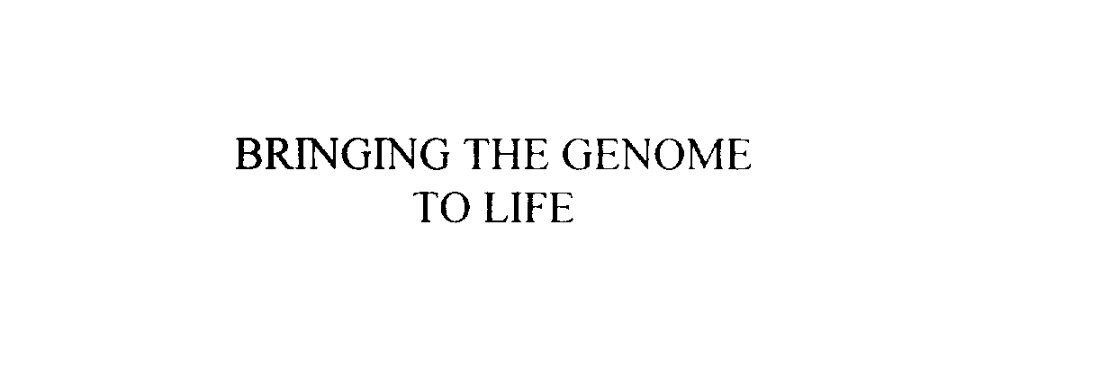 Trademark Logo BRINGING THE GENOME TO LIFE
