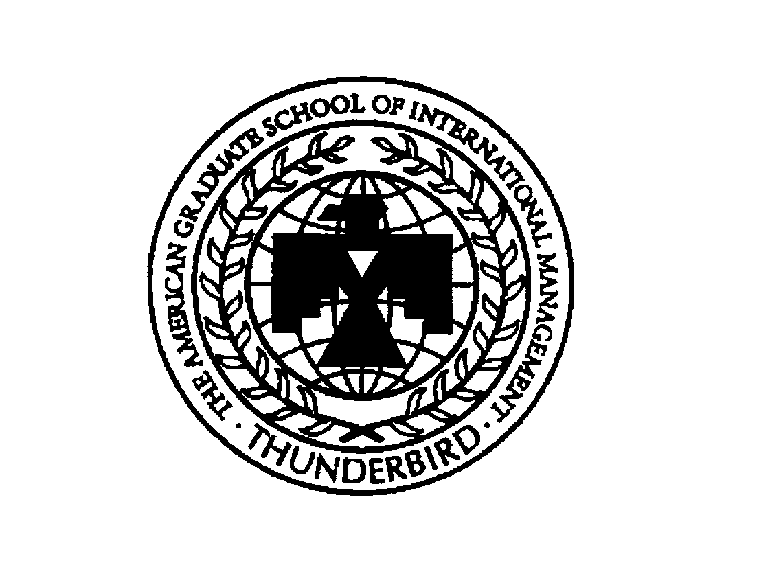  THUNDERBIRD THE AMERICAN GRADUATE SCHOOL OF INTERNATIONAL MANAGEMENT