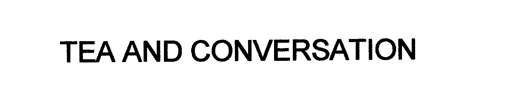 Trademark Logo TEA AND CONVERSATION