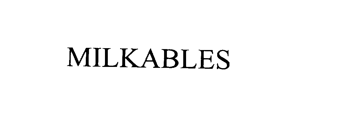 Trademark Logo MILKABLES