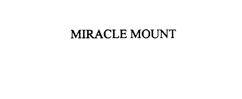  MIRACLE MOUNT