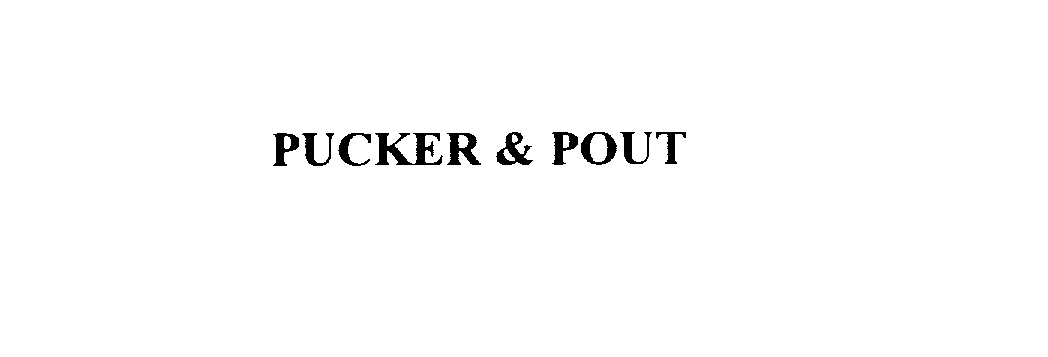  PUCKER &amp; POUT