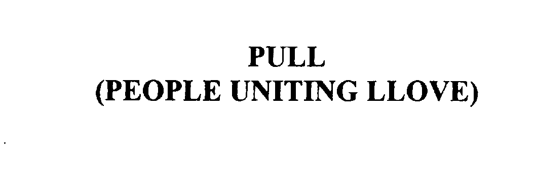 Trademark Logo PULL (PEOPLE UNITING LLOVE)