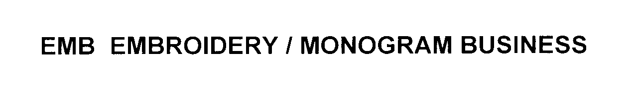 Trademark Logo EMB EMBROIDERY / MONOGRAM BUSINESS