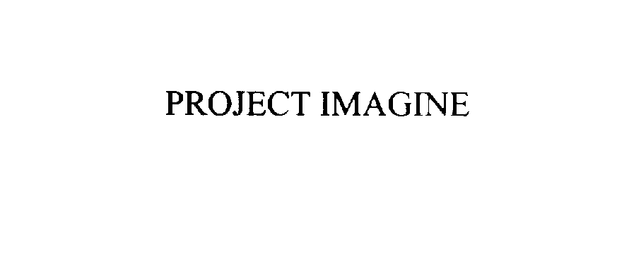  PROJECT IMAGINE