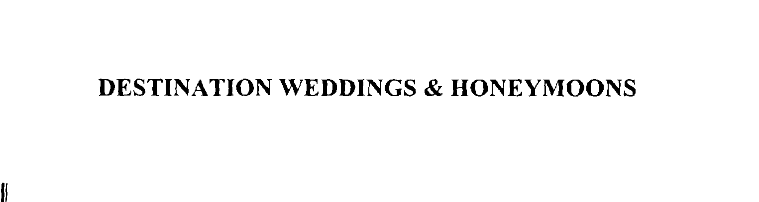 DESTINATION WEDDINGS &amp; HONEYMOONS