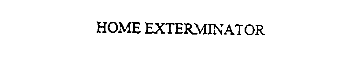 Trademark Logo HOME EXTERMINATOR