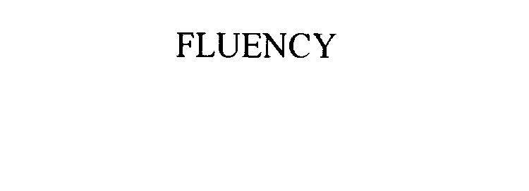 Trademark Logo FLUENCY