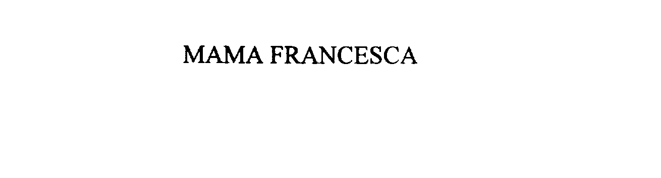  MAMA FRANCESCA