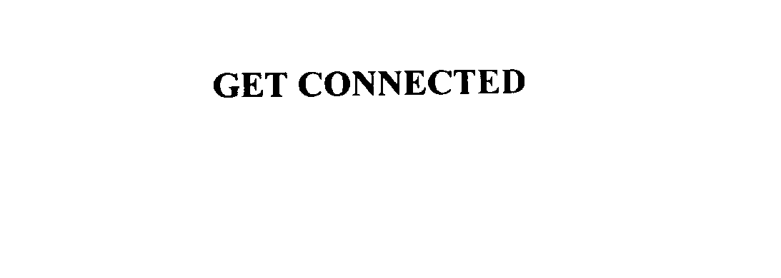 Trademark Logo GET CONNECTED