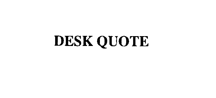  DESK QUOTE