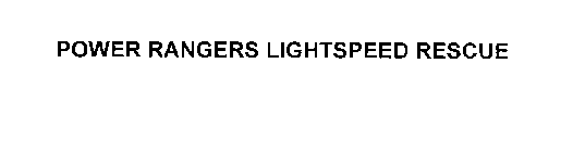 Trademark Logo POWER RANGERS LIGHTSPEED RESCUE