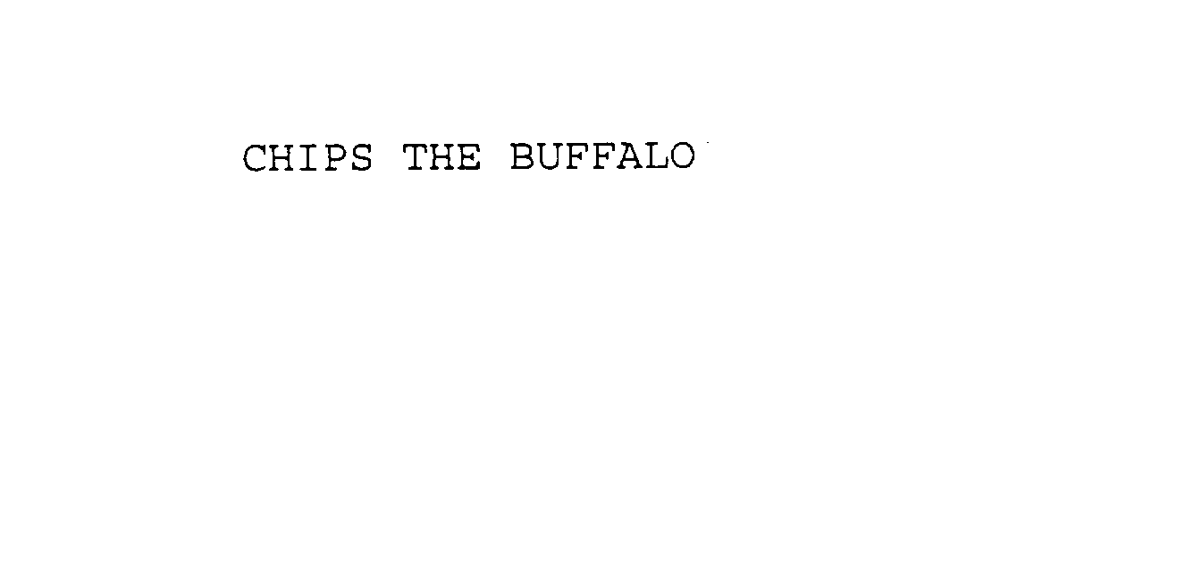  CHIPS THE BUFFALO