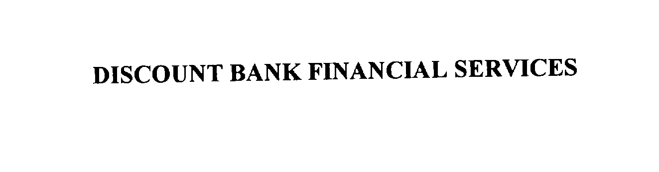 Trademark Logo DISCOUNT BANK FINANCIAL SERVICES