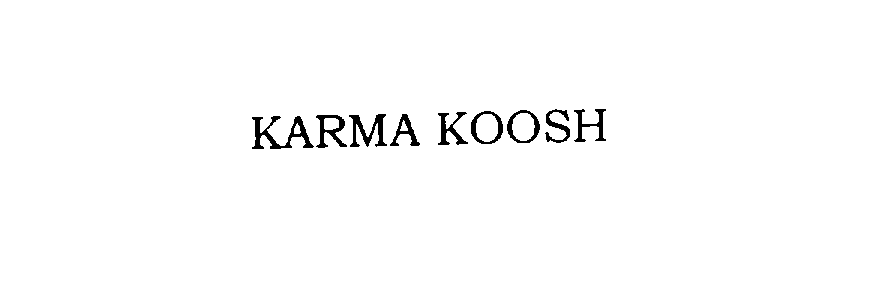  KARMA KOOSH