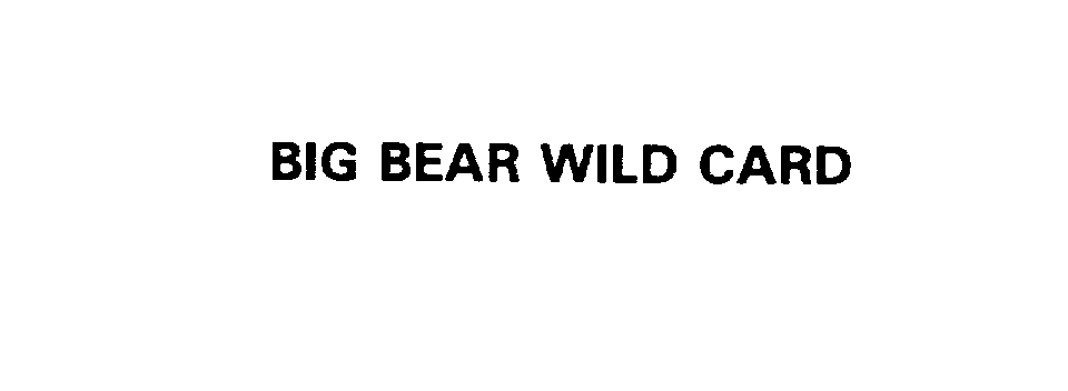  BIG BEAR WILD CARD