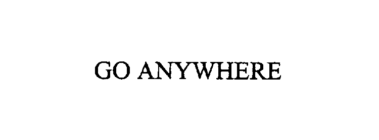 Trademark Logo GO ANYWHERE