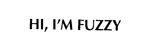 Trademark Logo HI, I'M FUZZY