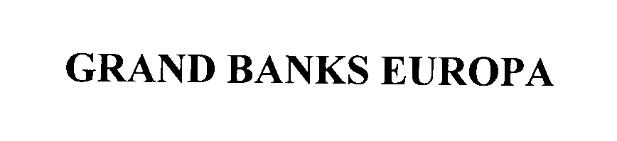  GRAND BANKS EUROPA