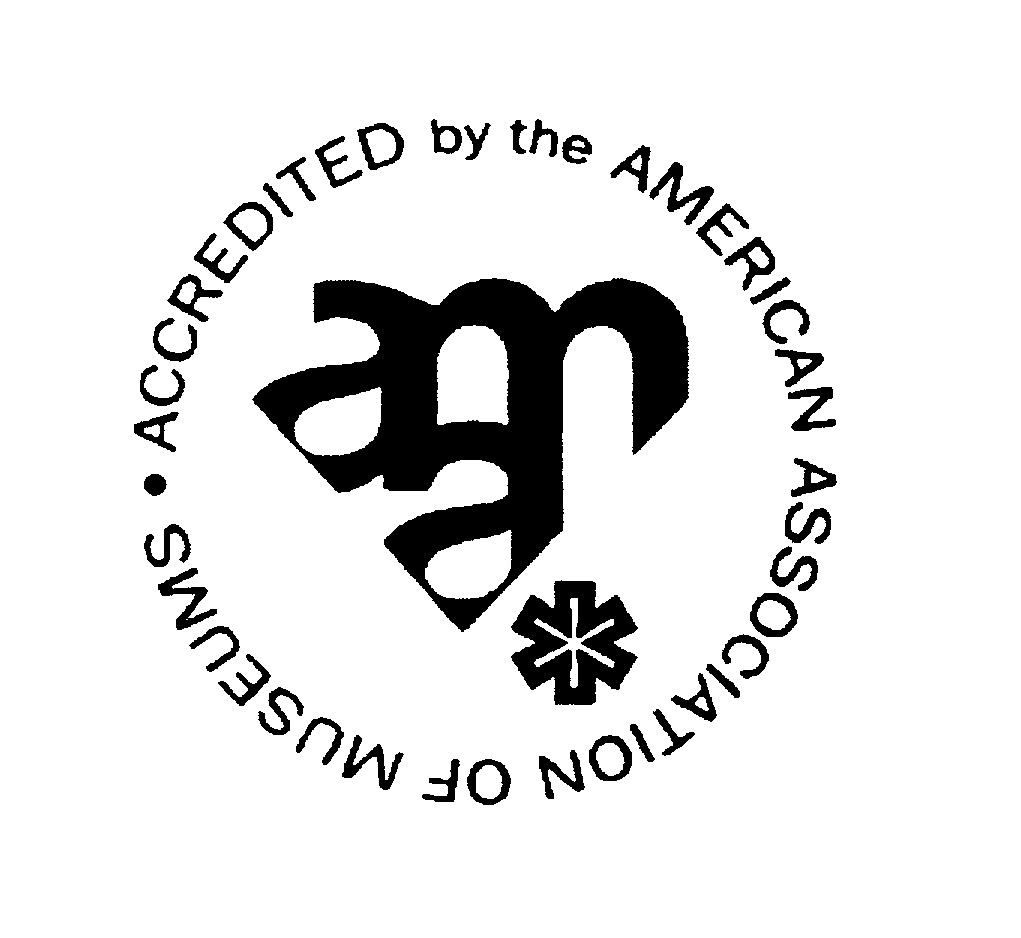  AAM ACCREDITED BY THE AMERICAN ASSOCIATION OF MUSEUMS