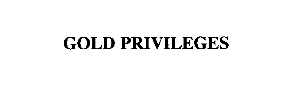 Trademark Logo GOLD PRIVILEGES