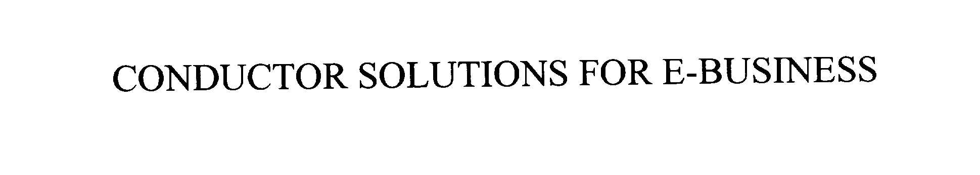  CONDUCTOR SOLUTIONS FOR E-BUSINESS