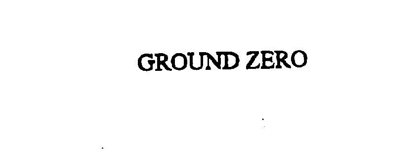 Trademark Logo GROUND ZERO