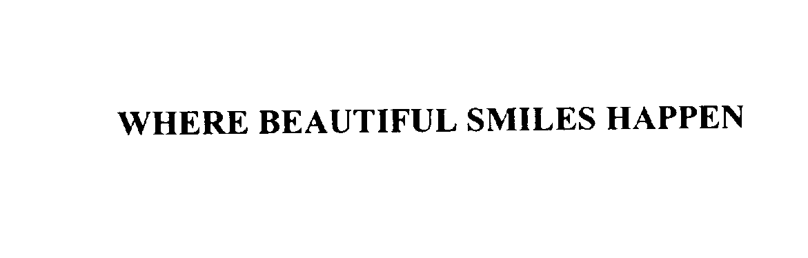  WHERE BEAUTIFUL SMILES HAPPEN