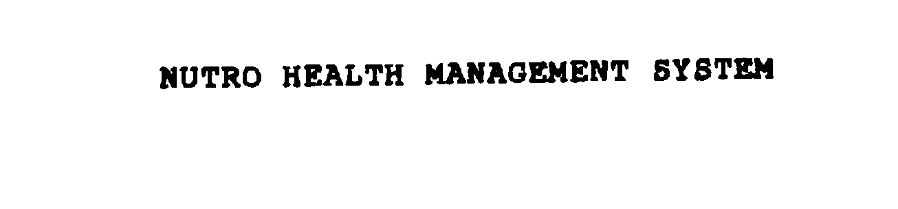  NUTRO HEALTH MANAGEMENT SYSTEM