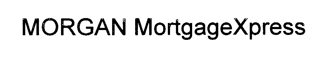 Trademark Logo MORGAN MORTGAGEXPRESS