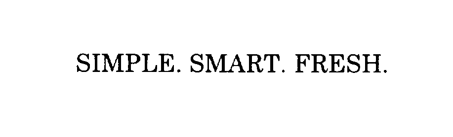 Trademark Logo SIMPLE. SMART. FRESH.