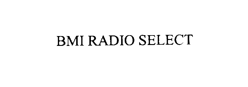  BMI RADIO SELECT