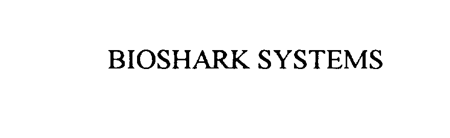  BIOSHARK SYSTEMS