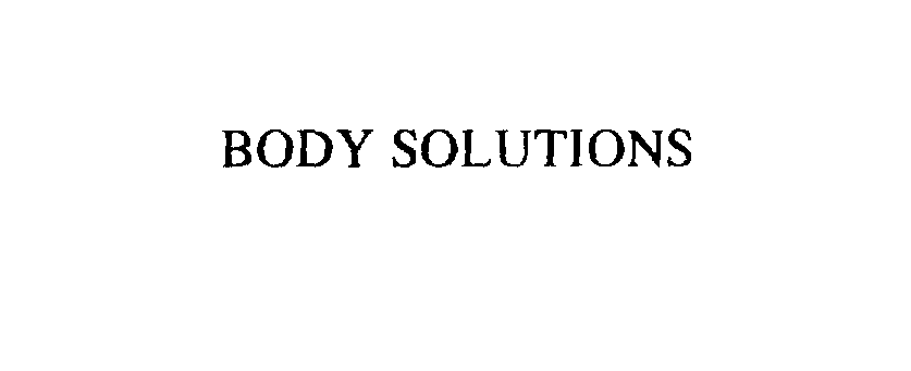 Trademark Logo BODY SOLUTIONS