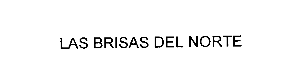 Trademark Logo LAS BRISAS DEL NORTE