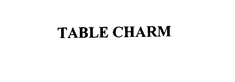 Trademark Logo TABLE CHARM
