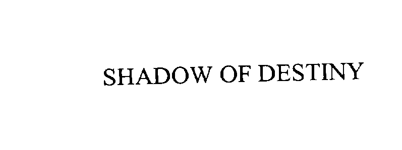 Trademark Logo SHADOW OF DESTINY