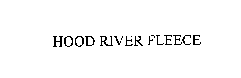  HOOD RIVER FLEECE