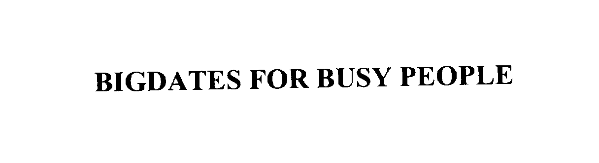  BIGDATES FOR BUSY PEOPLE