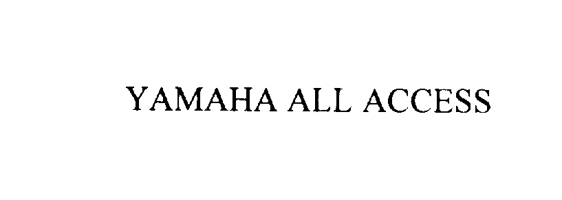 Trademark Logo YAMAHA ALL ACCESS