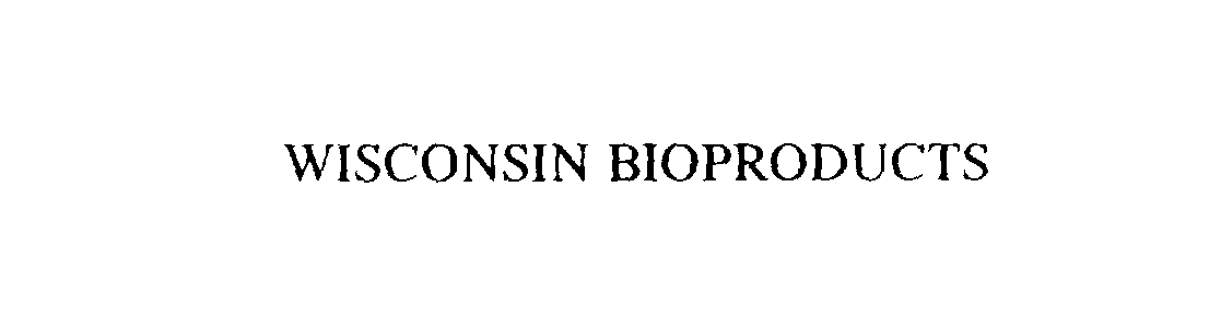  WISCONSIN BIOPRODUCTS