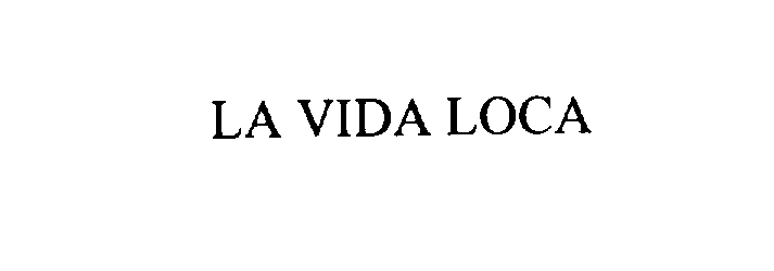 LA VIDA LOCA