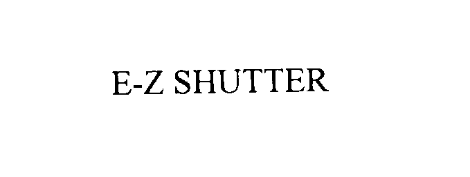 Trademark Logo E-Z SHUTTER