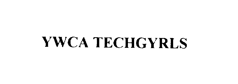 Trademark Logo YWCA TECHGYRLS