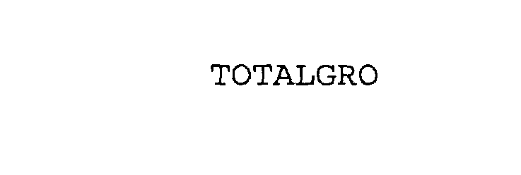 Trademark Logo TOTALGRO