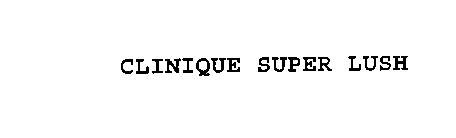 Trademark Logo CLINIQUE SUPER LUSH