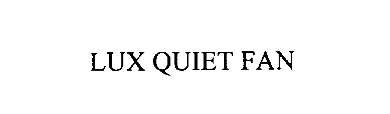 Trademark Logo LUX QUIET FAN