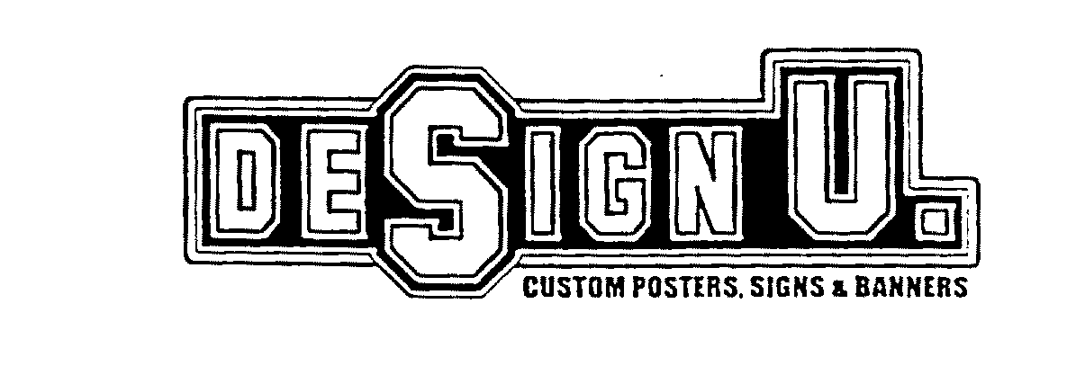  DESIGN U. CUSTOM POSTERS, SIGNS &amp; BANNERS