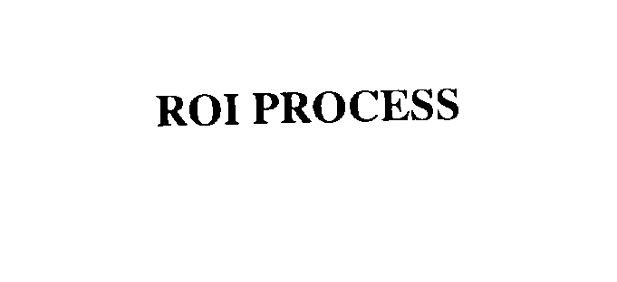  ROI PROCESS